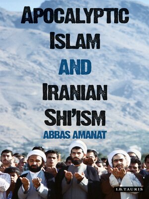 cover image of Apocalyptic Islam and Iranian Shi'ism